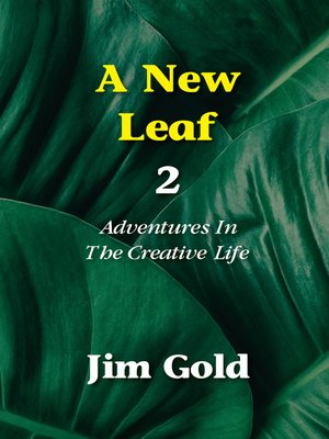 cover image of A New Leaf 2: Adventures in the Creative Life